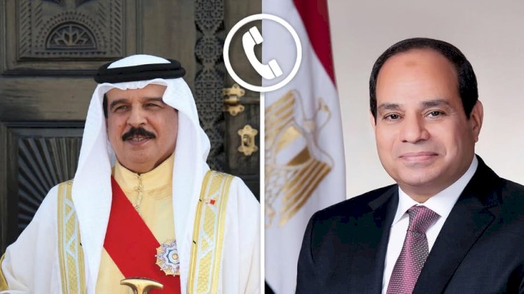 السيسي وملك البحرين يناقشان الأوضاع في غزة وليبيا وسوريا والسودان هاتفيًا