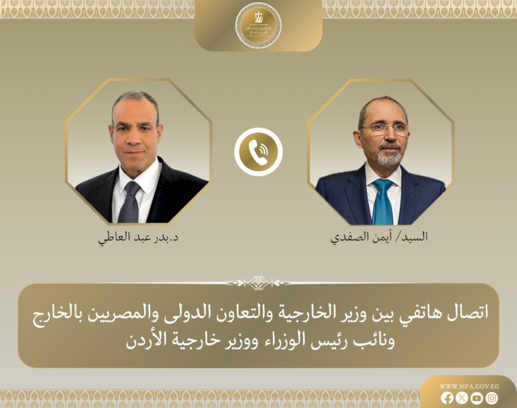 وزير الخارجية يبحث مع نظيره الأردني التصعيد العسكرى فى المنطقة